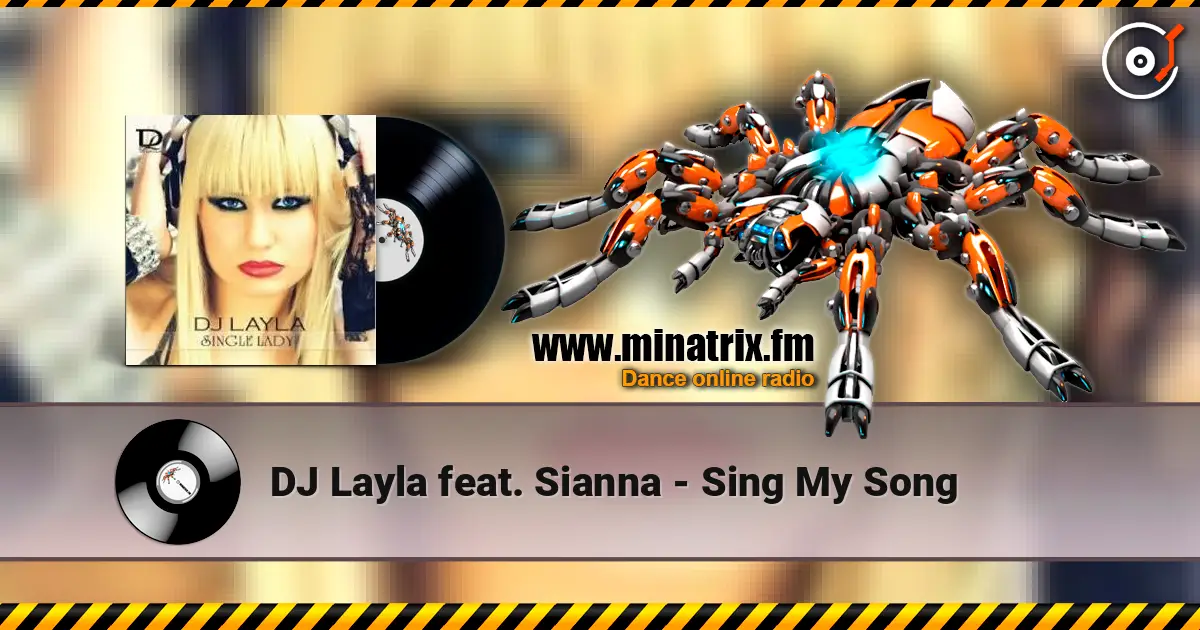 DJ Layla feat. Sianna - Sing My Song escuchar online en alta calidad | Minatrix.FM