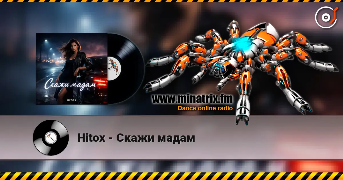 Hitox - Скажи мадам escuchar online en alta calidad | Minatrix.FM
