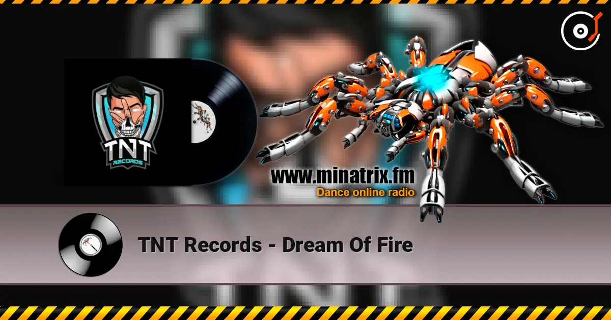 TNT Records - Dream Of Fire escuchar online en alta calidad | Minatrix.FM