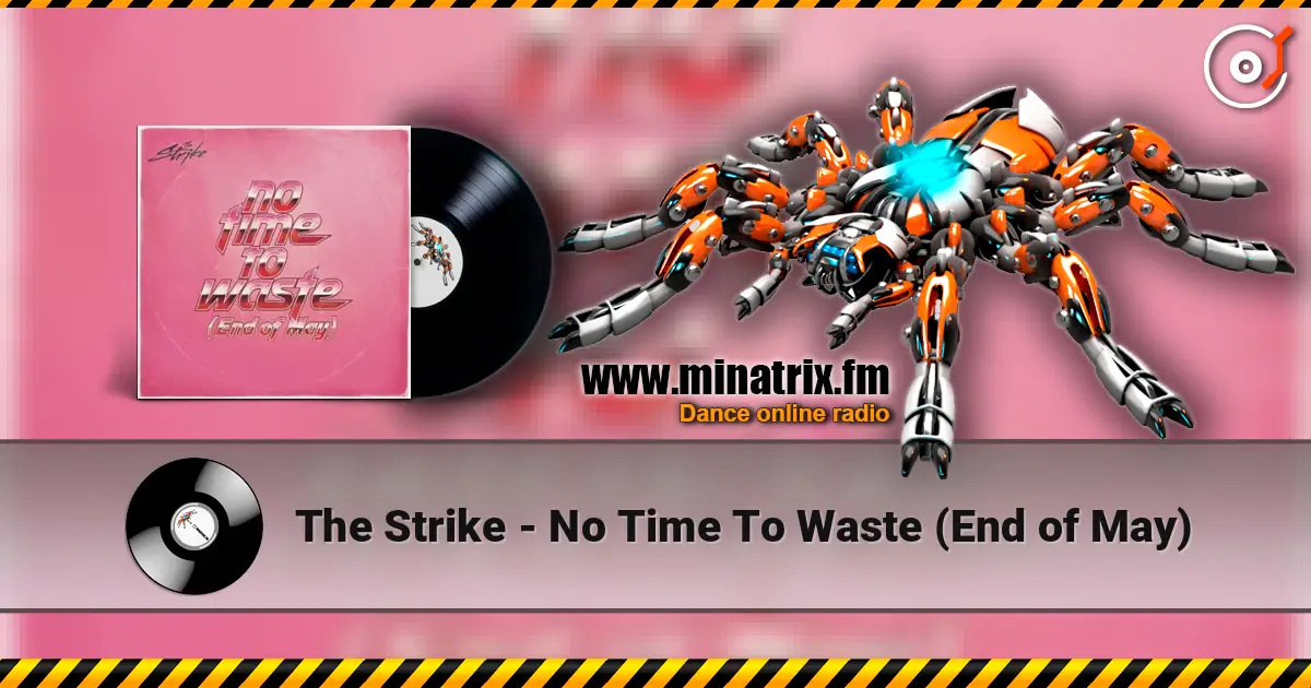 The Strike - No Time To Waste (End of May) escuchar online en alta calidad | Minatrix.FM