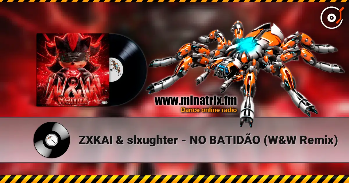 ZXKAI & slxughter - NO BATIDÃO (W&W Remix) escuchar online en alta calidad | Minatrix.FM