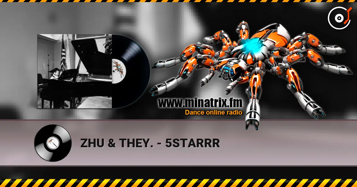 ZHU & THEY. - 5STARRR escuchar online en alta calidad | Minatrix.FM
