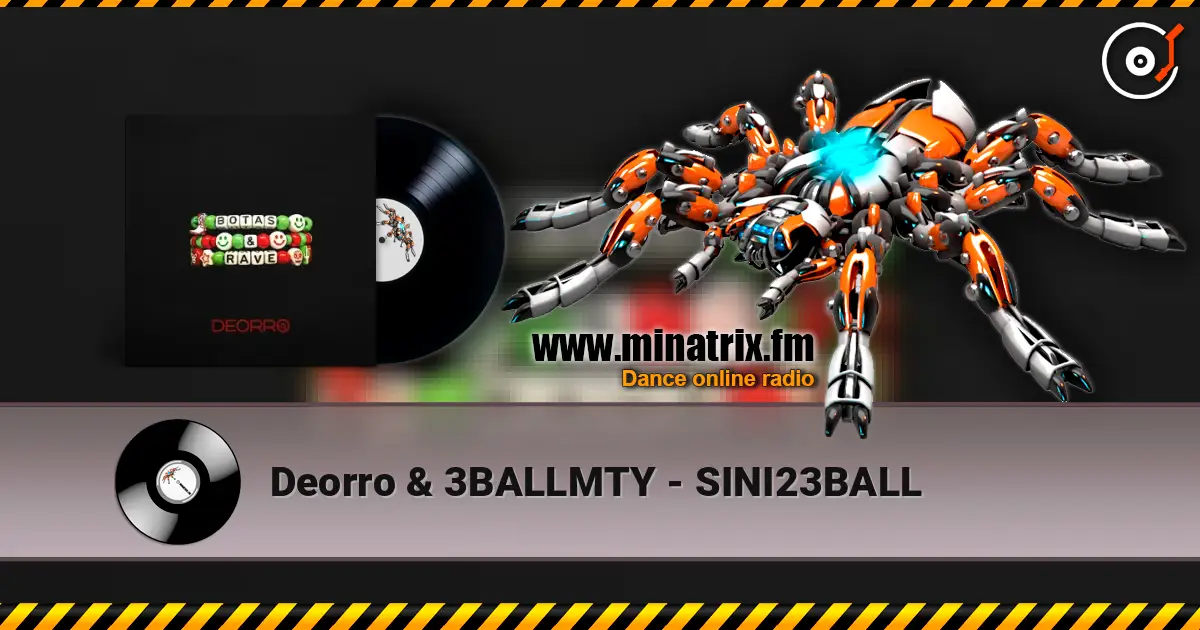 Deorro & 3BALLMTY - SINI23BALL escuchar online en alta calidad | Minatrix.FM