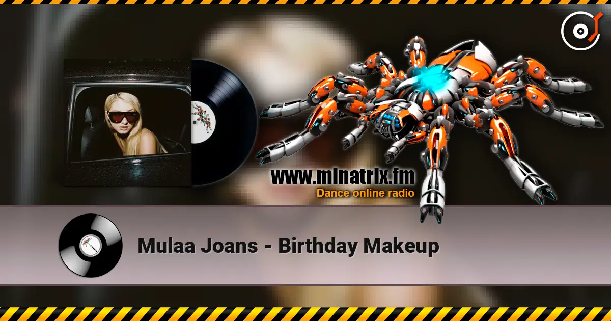 Mulaa Joans - Birthday Makeup escuchar online en alta calidad | Minatrix.FM