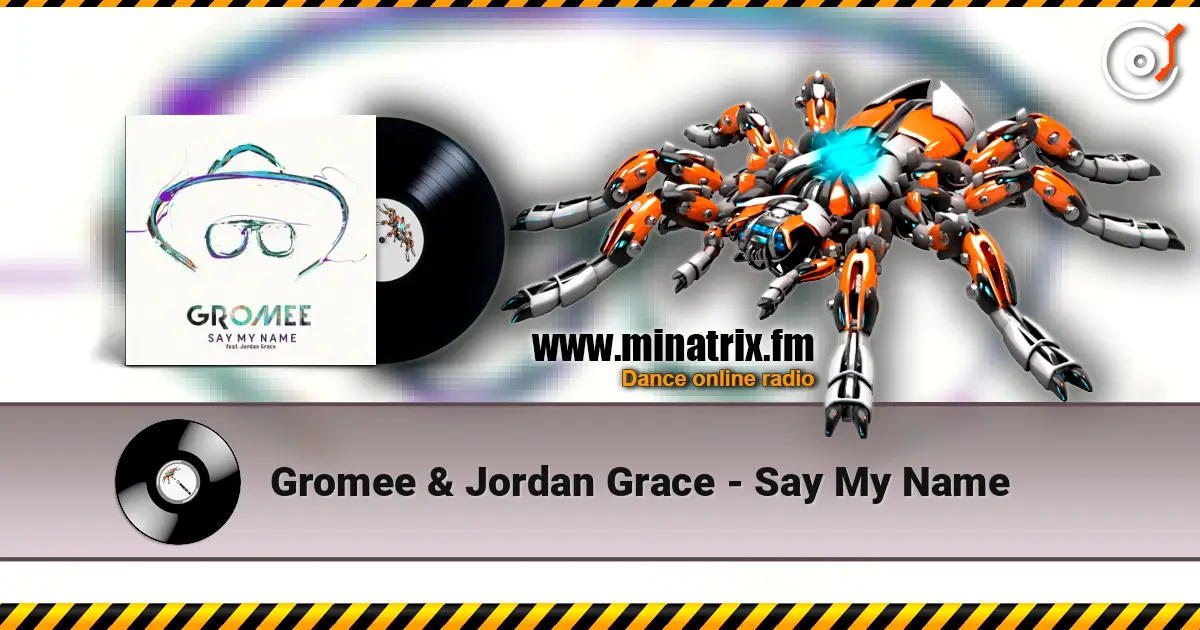 Gromee & Jordan Grace - Say My Name escuchar online en alta calidad | Minatrix.FM