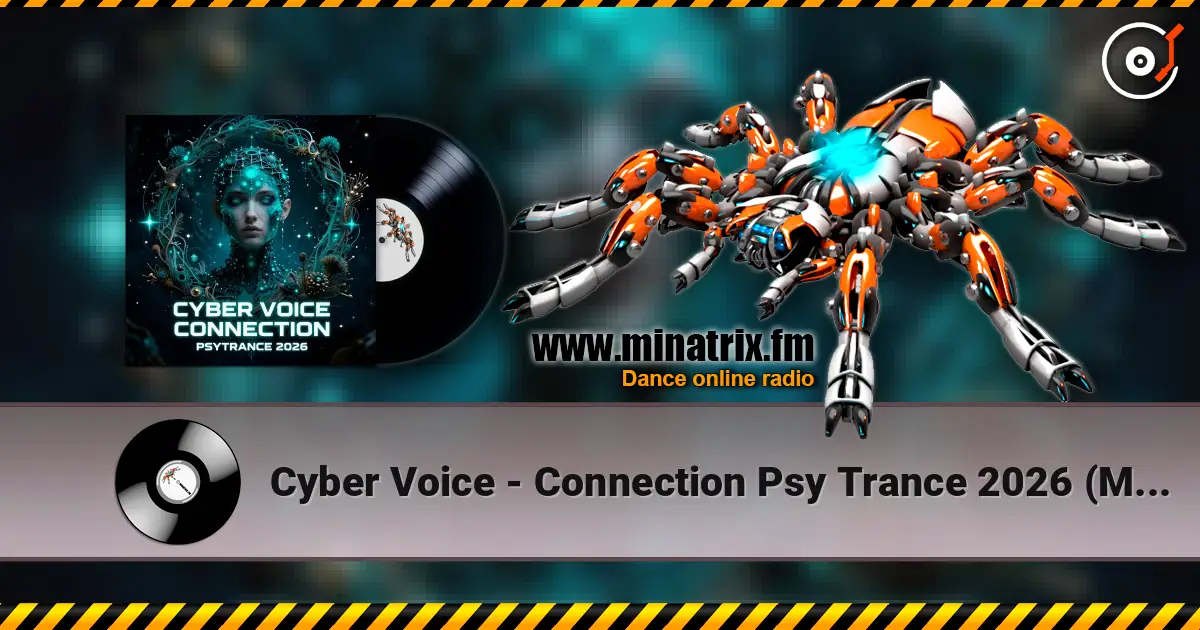 Cyber Voice - Connection Psy Trance 2026 (Mix) escuchar online en alta calidad | Minatrix.FM