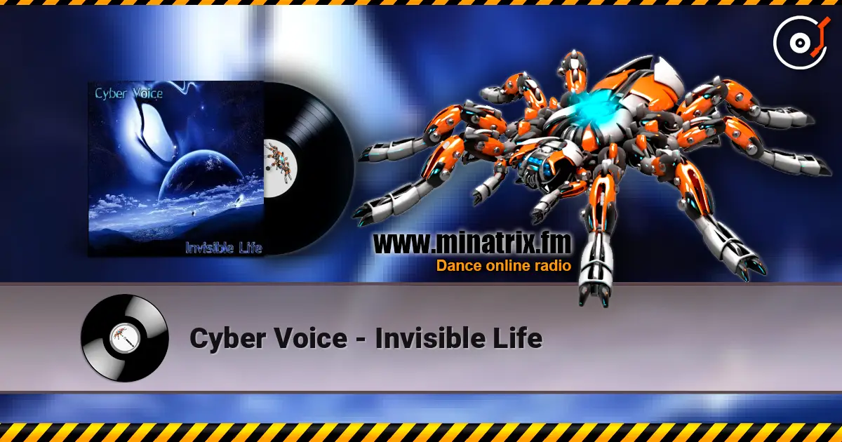 Cyber Voice - Invisible Life escuchar online en alta calidad | Minatrix.FM