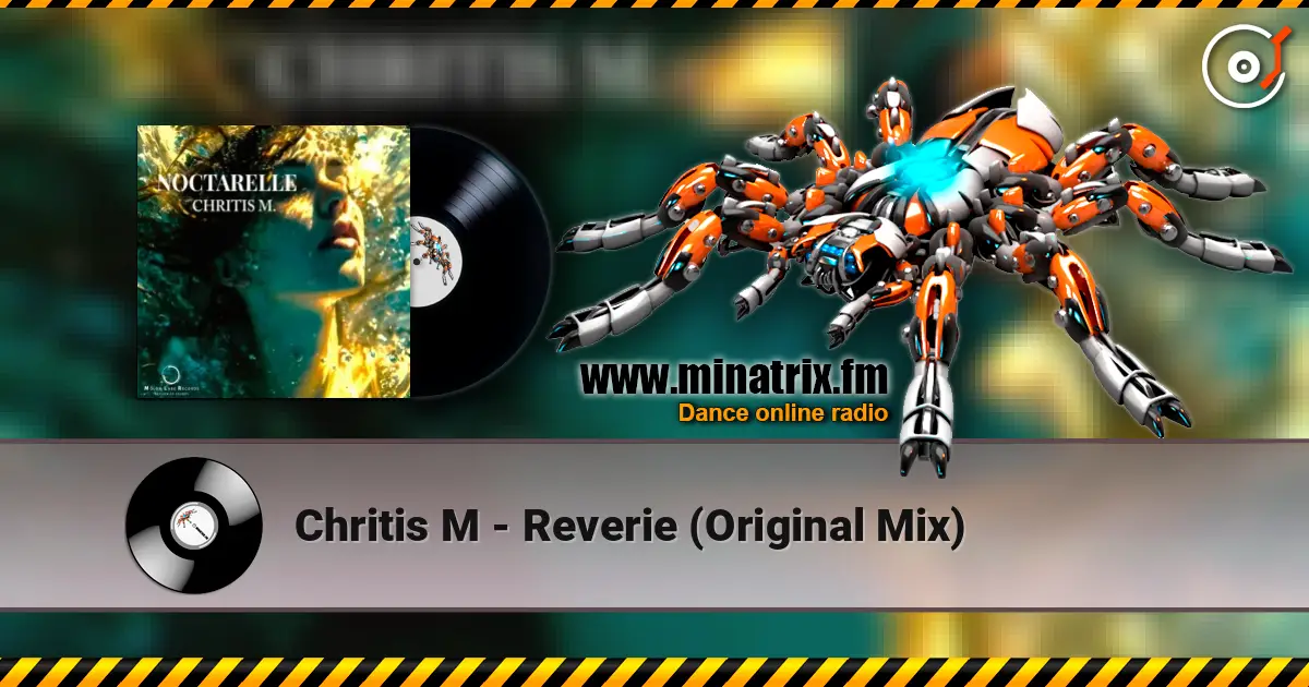 Chritis M - Reverie (Original Mix) escuchar online en alta calidad | Minatrix.FM