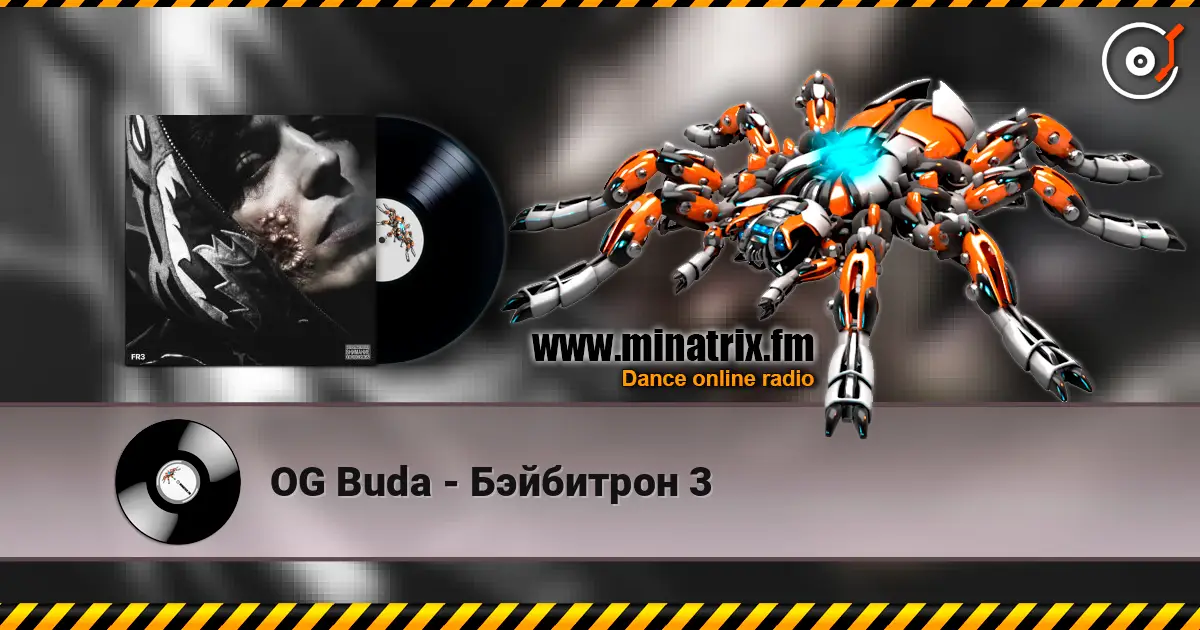 OG Buda - Бэйбитрон 3 escuchar online en alta calidad | Minatrix.FM