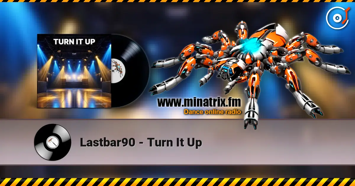 Lastbar90 - Turn It Up escuchar online en alta calidad | Minatrix.FM