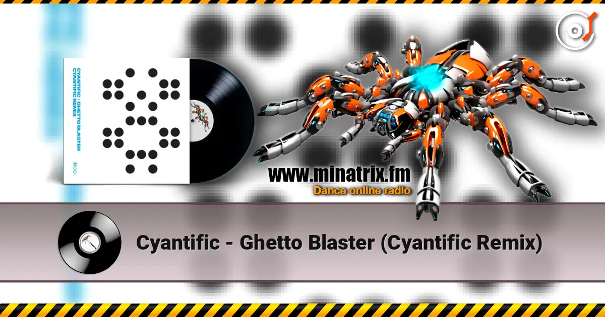 Cyantific - Ghetto Blaster (Cyantific Remix) escuchar online en alta calidad | Minatrix.FM