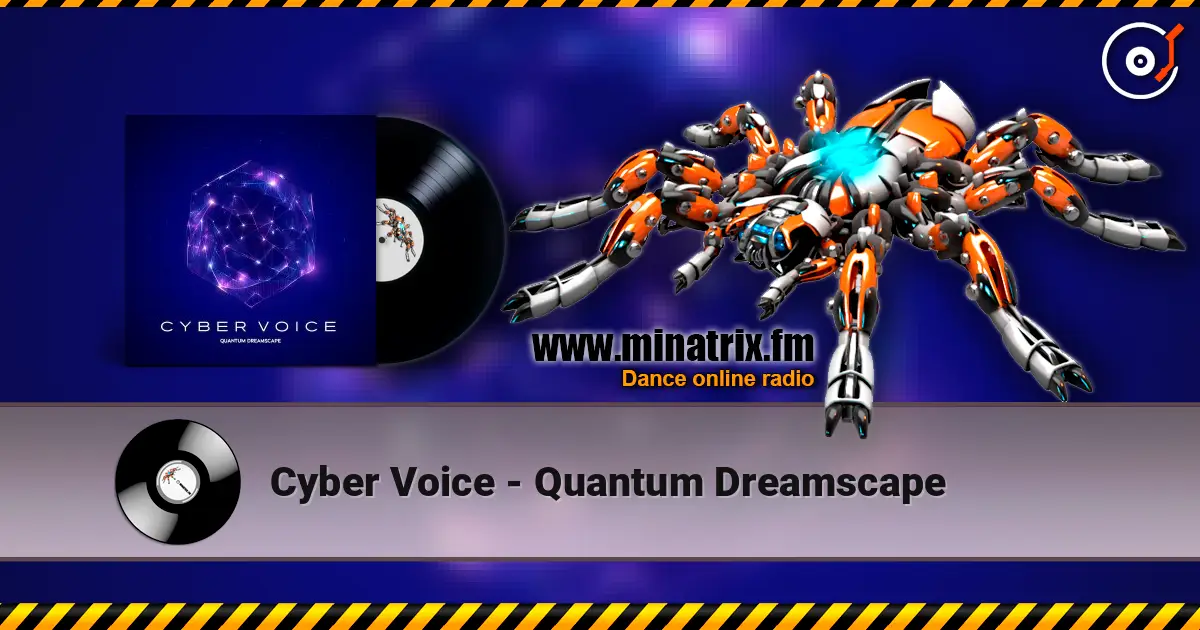 Cyber Voice - Quantum Dreamscape escuchar online en alta calidad | Minatrix.FM