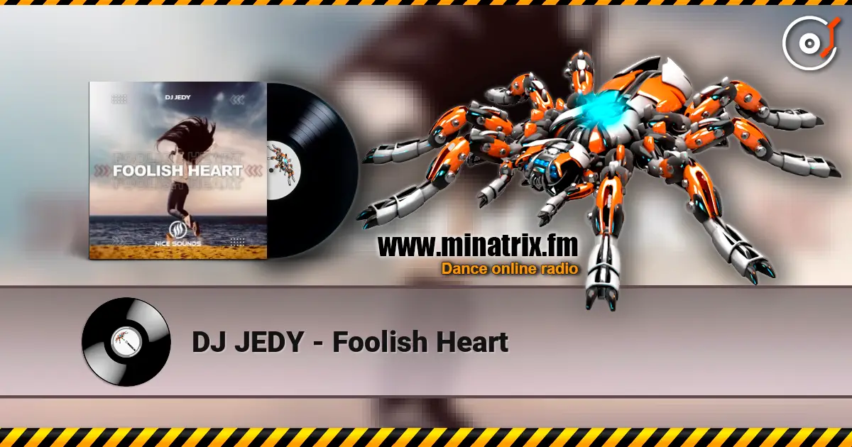 DJ JEDY - Foolish Heart escuchar online en alta calidad | Minatrix.FM
