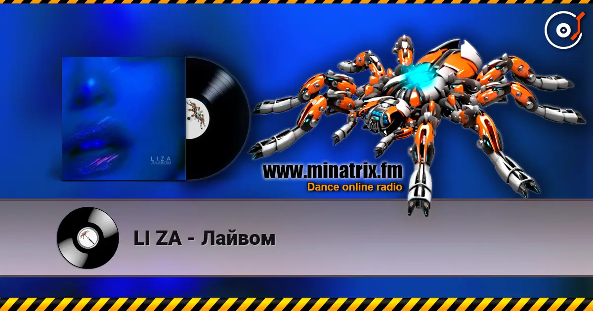 LI ZA - Лайвом escuchar online en alta calidad | Minatrix.FM