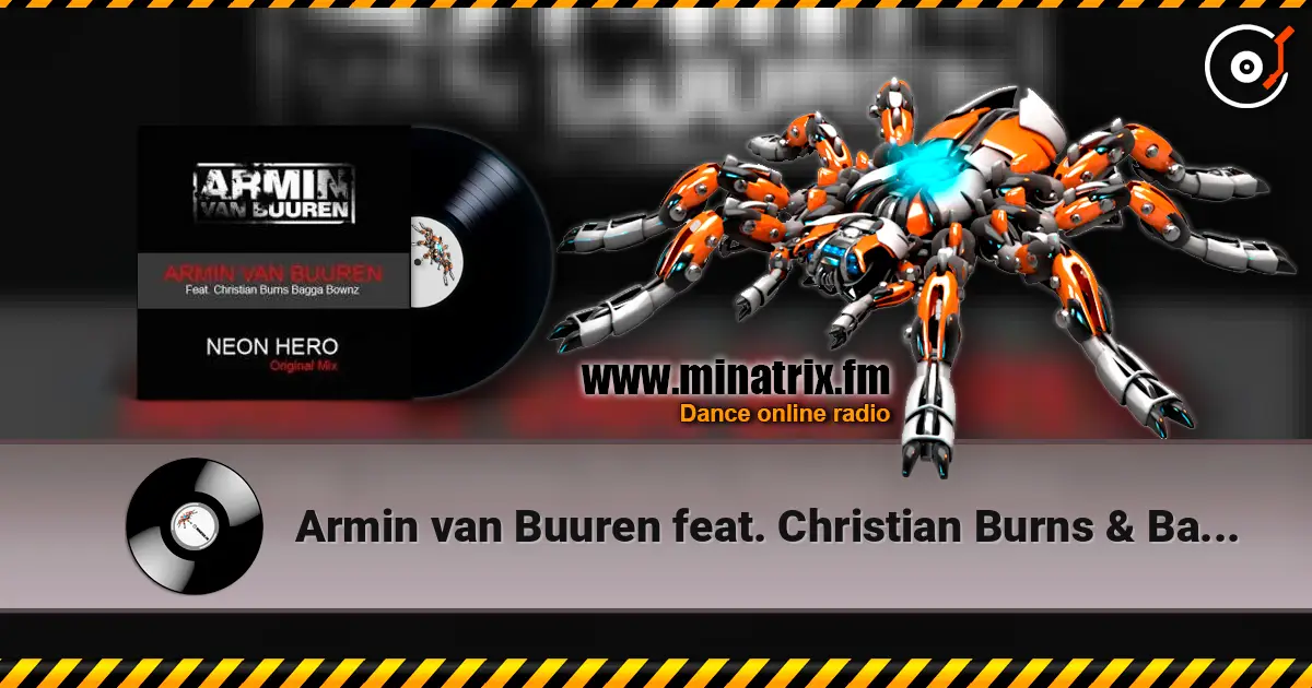 Armin van Buuren feat. Christian Burns & Bagga - Neon Hero (Radio Edit) escuchar online en alta calidad | Minatrix.FM