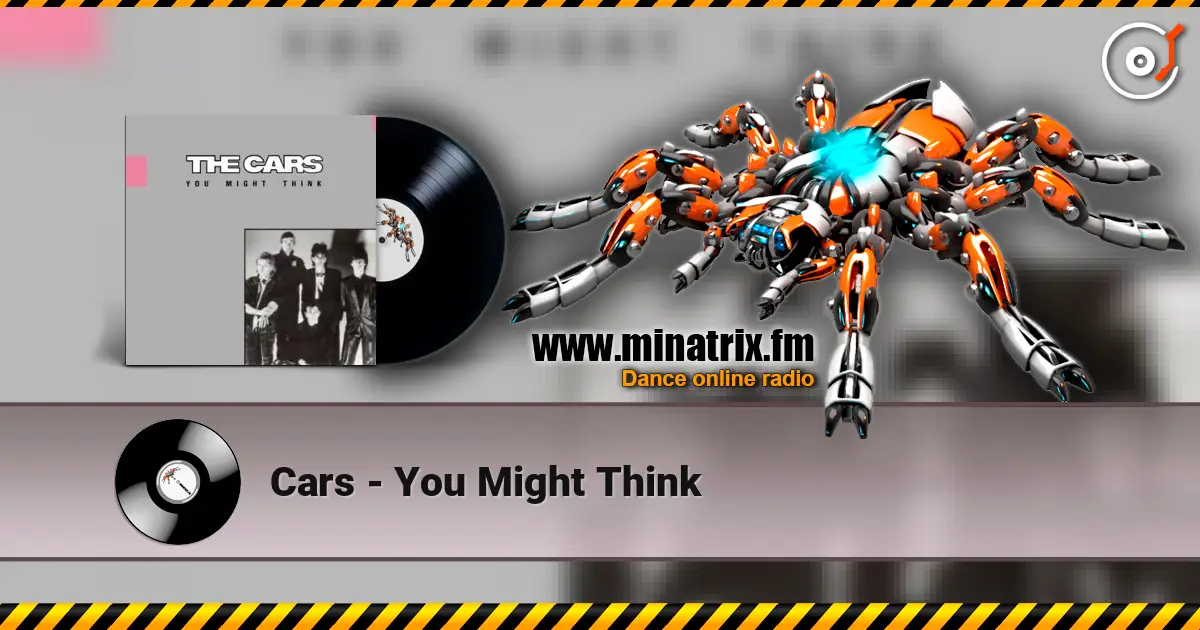 Cars - You Might Think escuchar online en alta calidad | Minatrix.FM