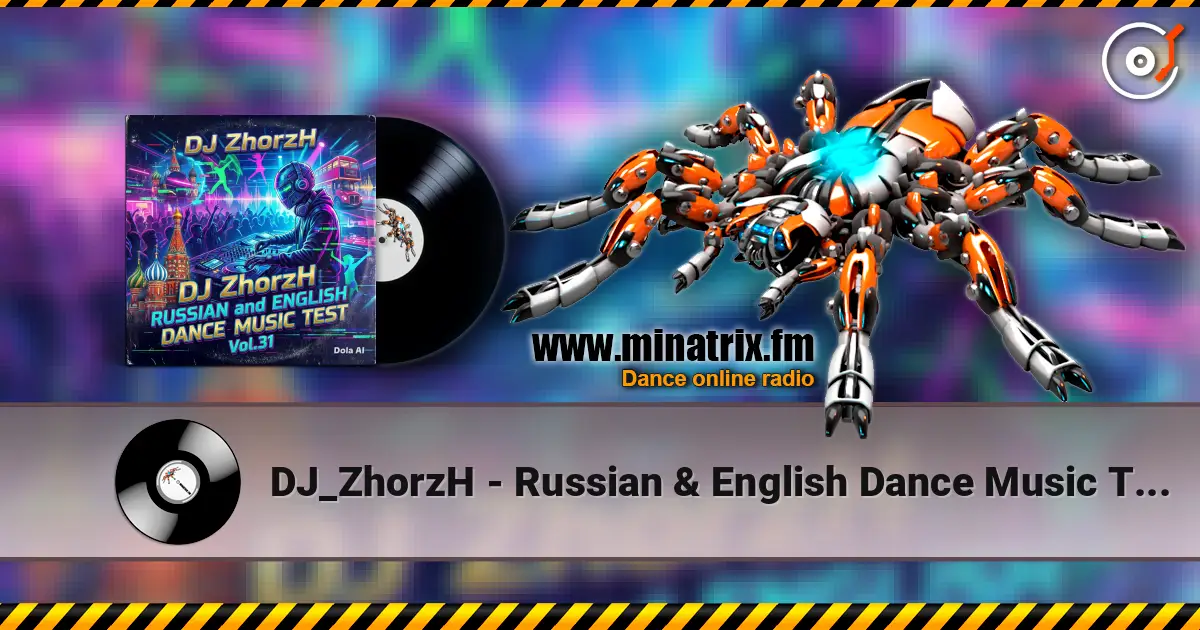 DJ_ZhorzH - Russian & English Dance Music Test Vol.31 escuchar online en alta calidad | Minatrix.FM