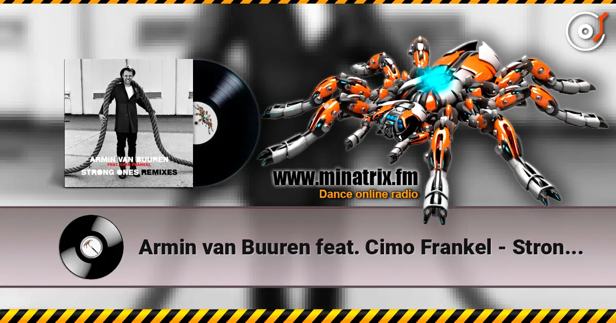 Armin van Buuren feat. Cimo Frankel - Strong Ones (MOWE Radio Edit) escuchar online en alta calidad | Minatrix.FM