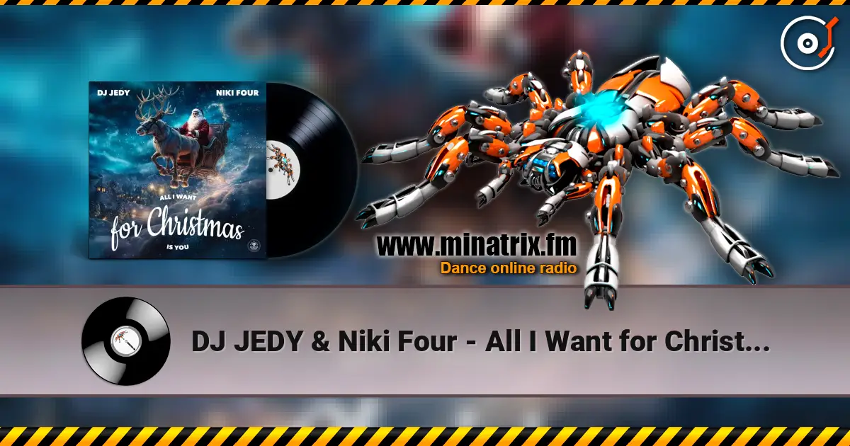 DJ JEDY & Niki Four - All I Want for Christmas Is You escuchar online en alta calidad | Minatrix.FM