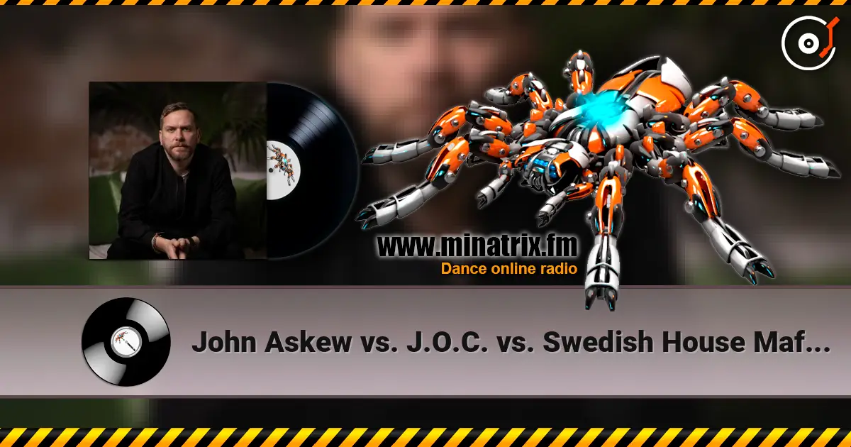 John Askew vs. J.O.C. vs. Swedish House Mafia - Onedalism escuchar online en alta calidad | Minatrix.FM