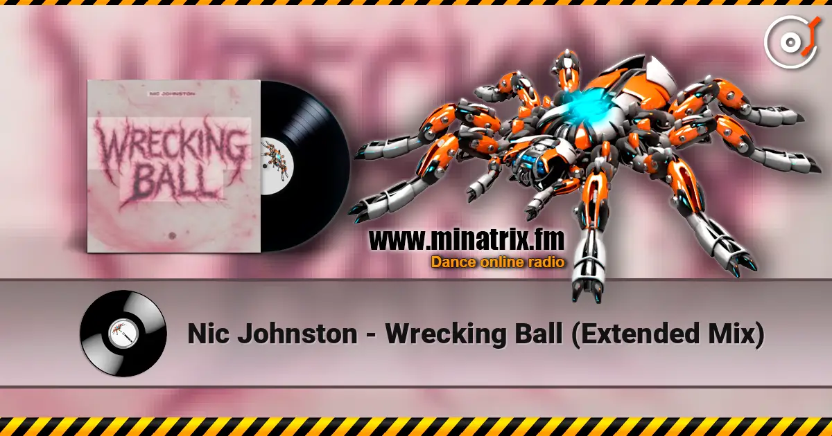 Nic Johnston - Wrecking Ball (Extended Mix) escuchar online en alta calidad | Minatrix.FM