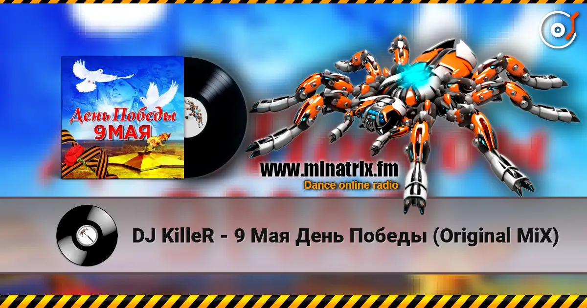 DJ KilleR - 9 Мая День Победы (Original MiX) escuchar online en alta calidad | Minatrix.FM