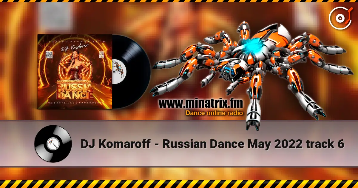 DJ Komaroff - Russian Dance May 2022 track 6 escuchar online en alta calidad | Minatrix.FM
