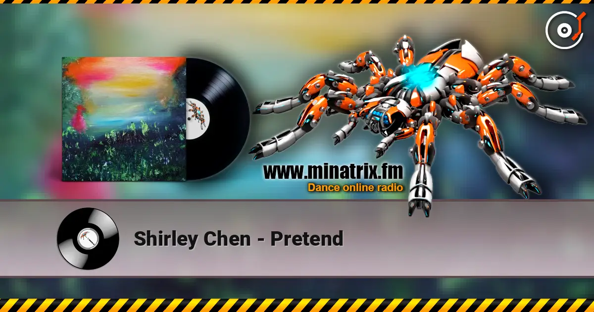 Shirley Chen - Pretend escuchar online en alta calidad | Minatrix.FM