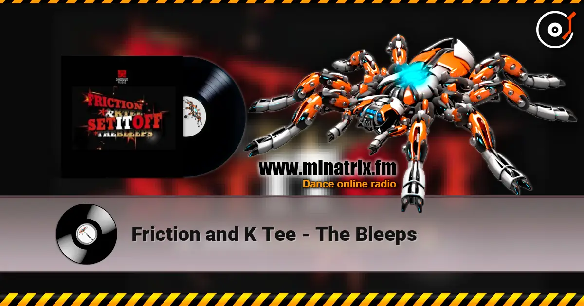 Friction and K Tee - The Bleeps escuchar online en alta calidad | Minatrix.FM