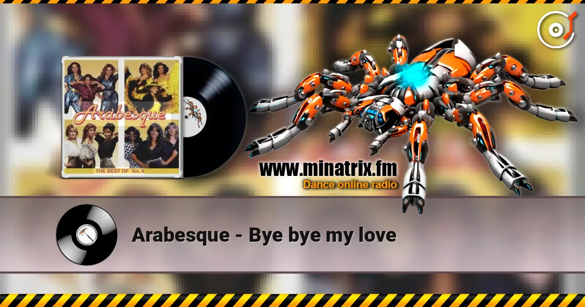 Arabesque - Bye bye my love escuchar online en alta calidad | Minatrix.FM