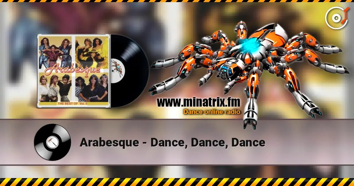 Arabesque - Dance, Dance, Dance escuchar online en alta calidad | Minatrix.FM