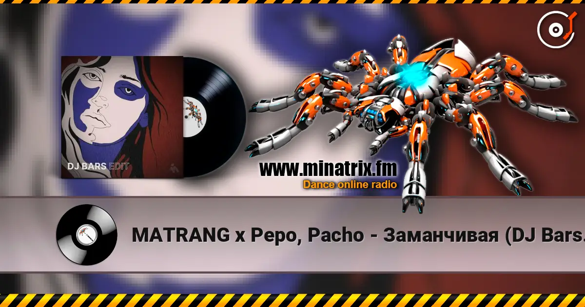 MATRANG x Pepo, Pacho - Заманчивая (DJ Bars (Kz) Edit)(Radio) escuchar online en alta calidad | Minatrix.FM
