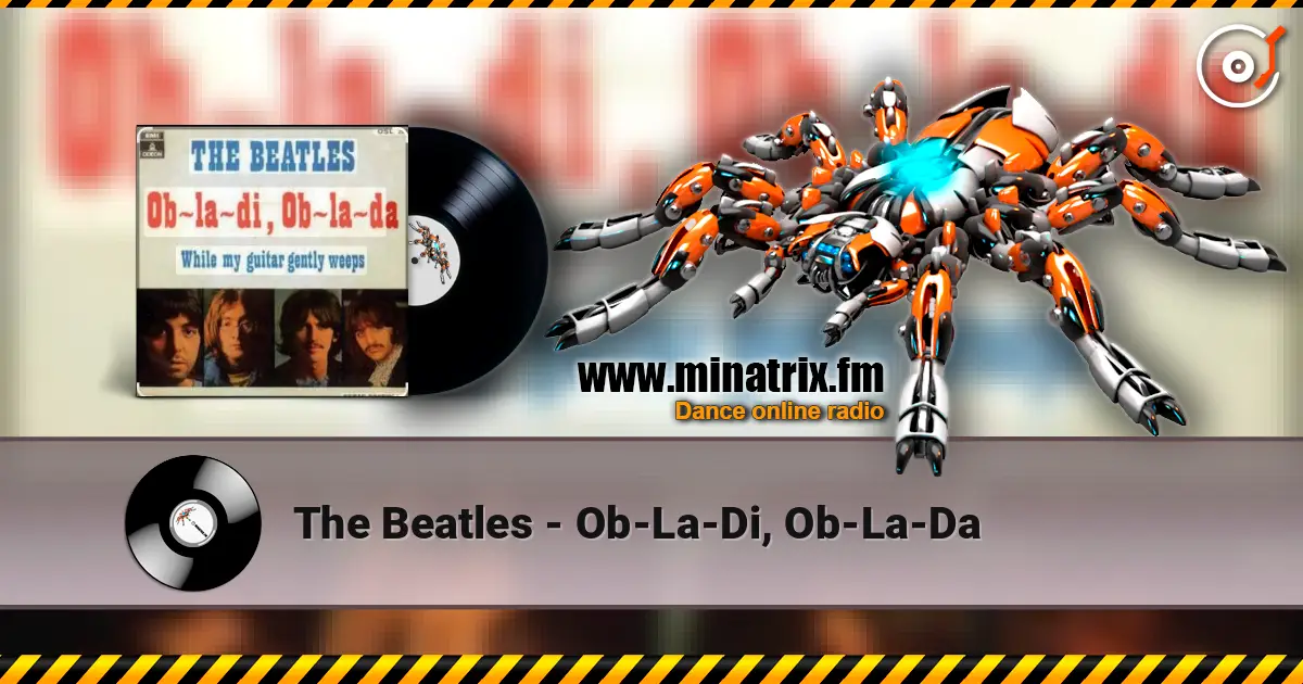 The Beatles - Ob-La-Di, Ob-La-Da escuchar online en alta calidad | Minatrix.FM