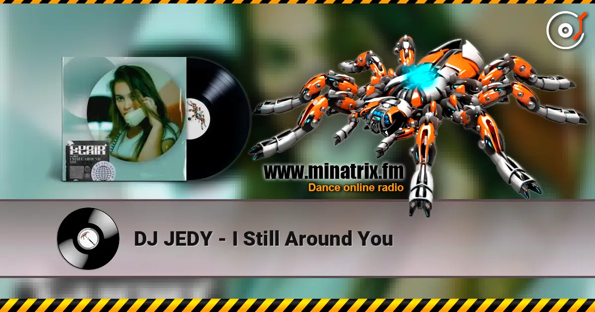 DJ JEDY - I Still Around You escuchar online en alta calidad | Minatrix.FM