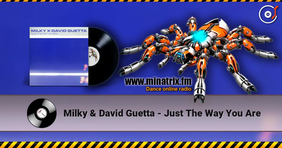 Milky & David Guetta - Just The Way You Are escuchar online en alta calidad | Minatrix.FM