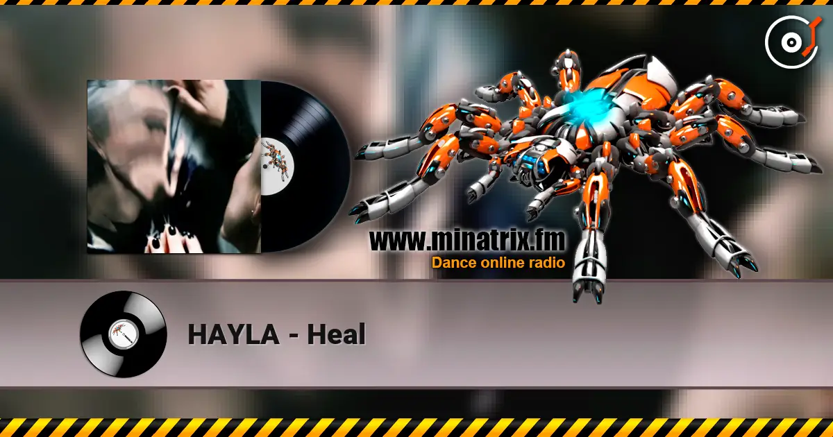HAYLA - Heal escuchar online en alta calidad | Minatrix.FM