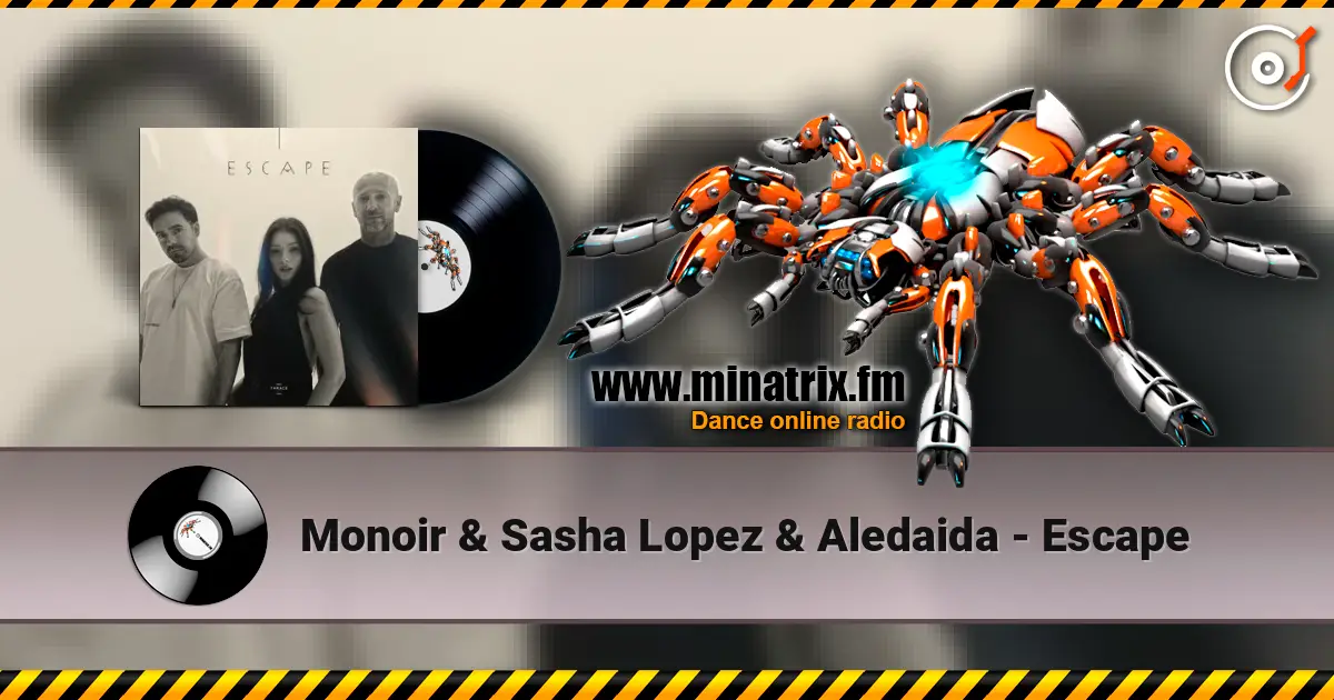 Monoir & Sasha Lopez & Aledaida - Escape escuchar online en alta calidad | Minatrix.FM