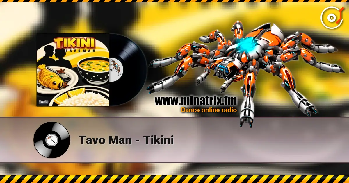 Tavo Man - Tikini escuchar online en alta calidad | Minatrix.FM