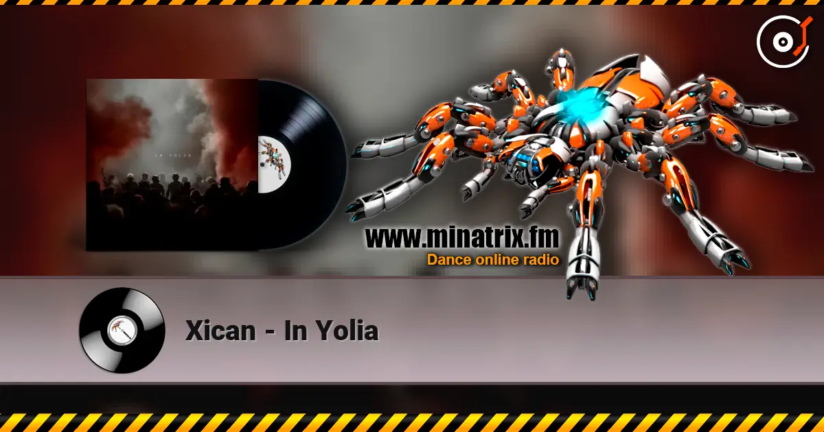 Xican - In Yolia escuchar online en alta calidad | Minatrix.FM