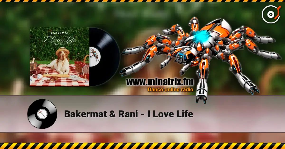 Bakermat & Rani - I Love Life escuchar online en alta calidad | Minatrix.FM