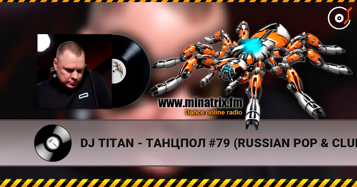 DJ TITAN - ТАНЦПОЛ #79 (RUSSIAN POP & CLUB HOUSE) escuchar online en alta calidad | Minatrix.FM