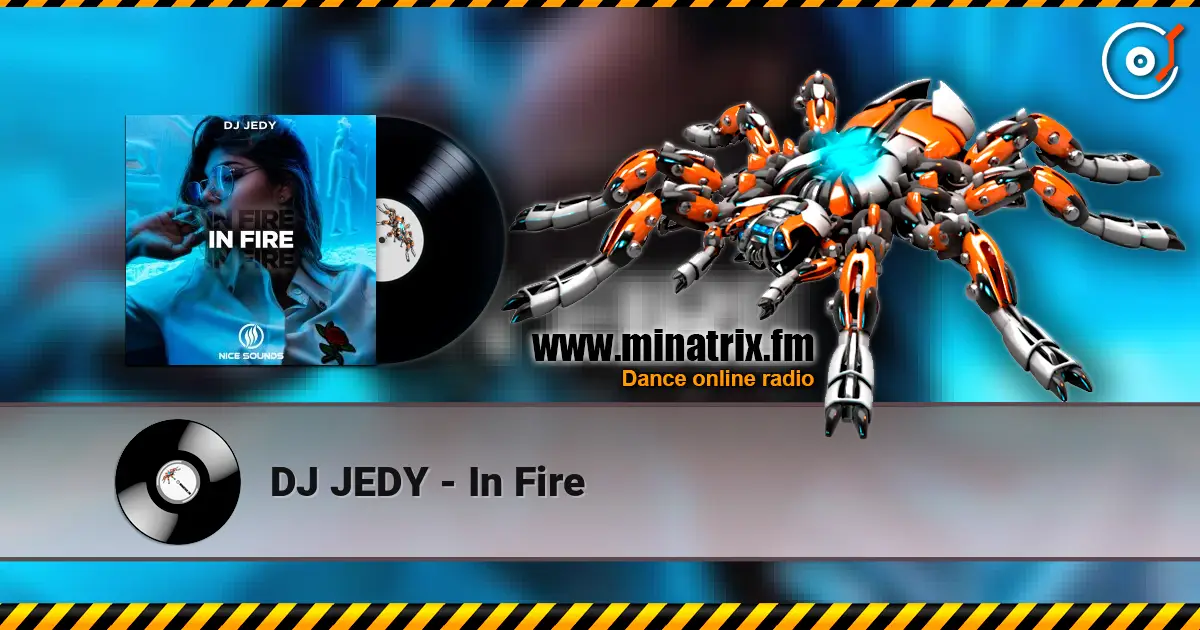 DJ JEDY - In Fire escuchar online en alta calidad | Minatrix.FM