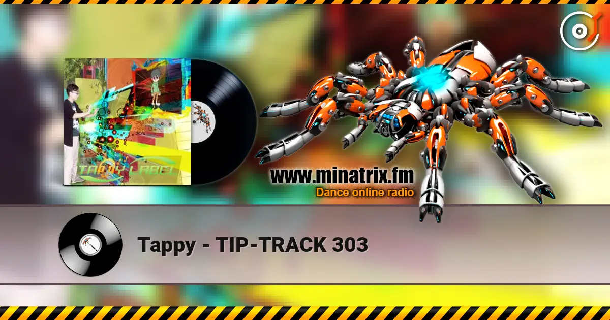 Tappy - TIP-TRACK 303 escuchar online en alta calidad | Minatrix.FM