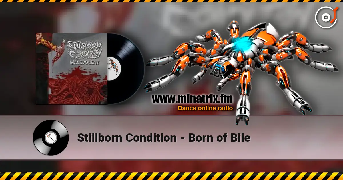 Stillborn Condition - Born of Bile escuchar online en alta calidad | Minatrix.FM