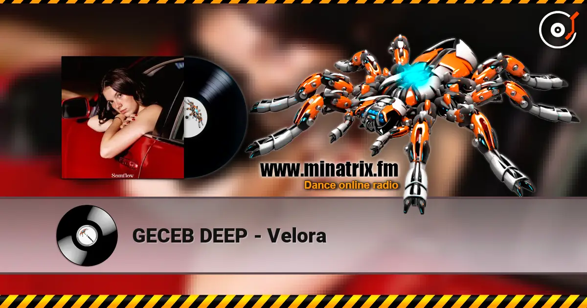 GECEB DEEP - Velora escuchar online en alta calidad | Minatrix.FM