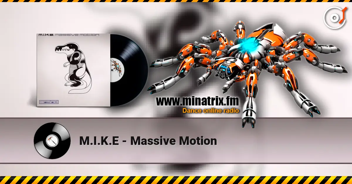 M.I.K.E - Massive Motion escuchar online en alta calidad | Minatrix.FM