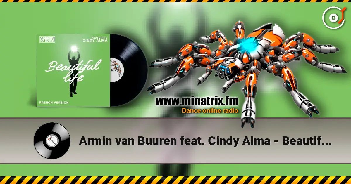 Armin van Buuren feat. Cindy Alma - Beautiful Life (Original Mix) escuchar online en alta calidad | Minatrix.FM
