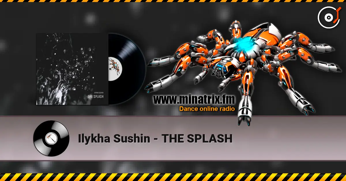 Ilykha Sushin - THE SPLASH escuchar online en alta calidad | Minatrix.FM