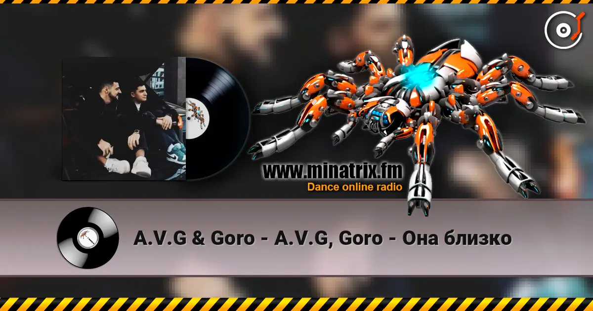 A.V.G & Goro - A.V.G, Goro - Она близко escuchar online en alta calidad | Minatrix.FM