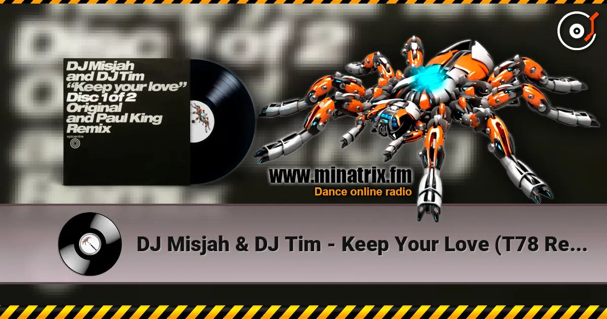DJ Misjah & DJ Tim - Keep Your Love (T78 Remix) escuchar online en alta calidad | Minatrix.FM
